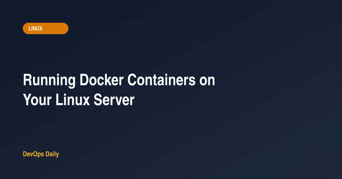 Running Docker Containers on Your Linux Server