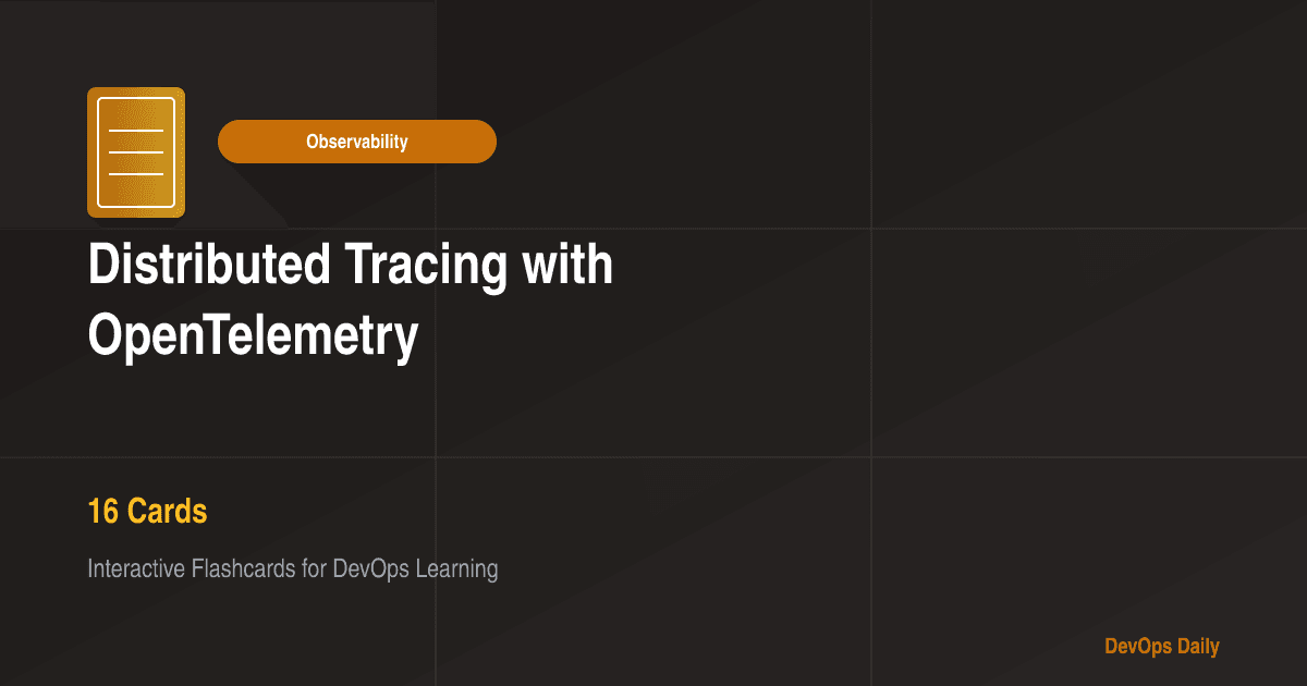 OpenTelemetry distributed tracing flashcards