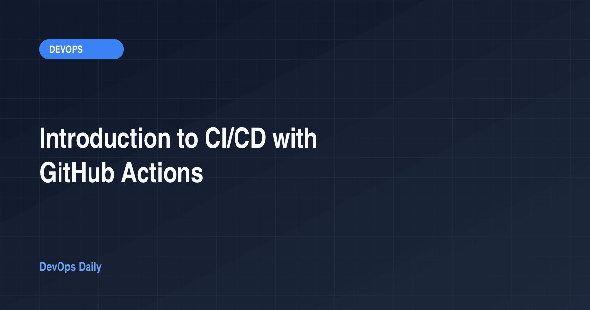 Introduction to CI/CD with GitHub Actions