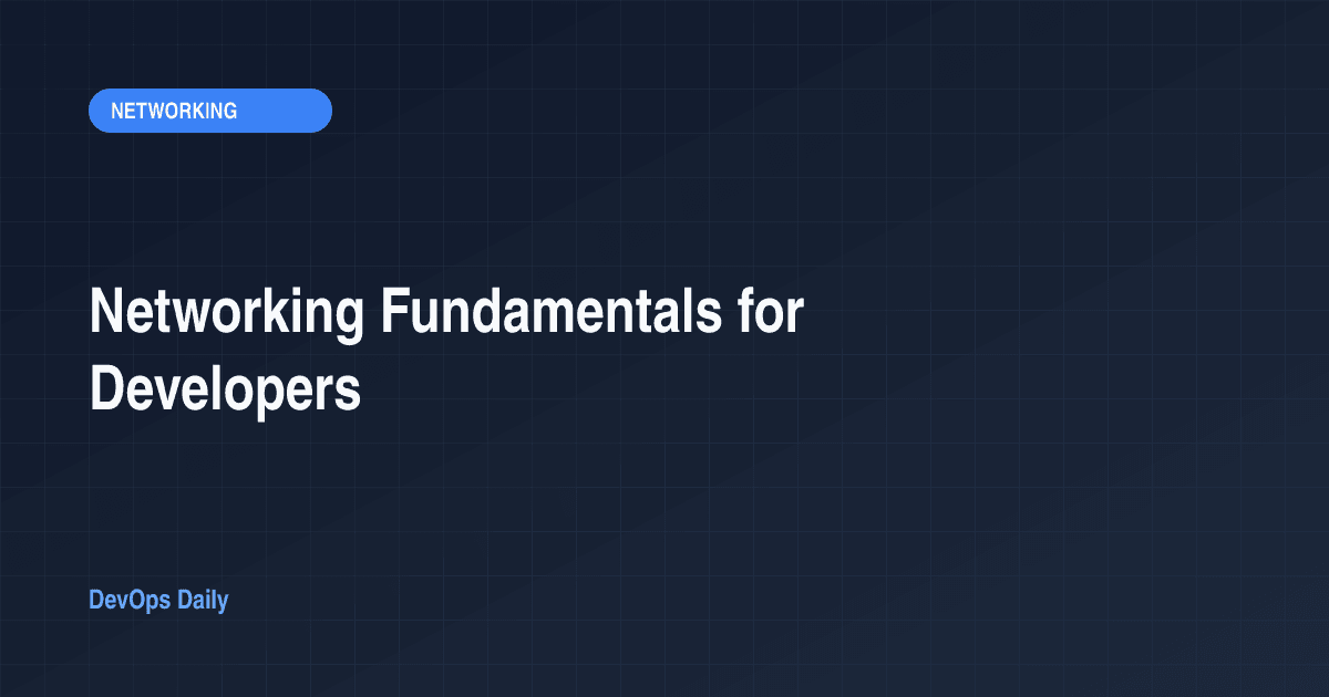 Networking Fundamentals for Developers